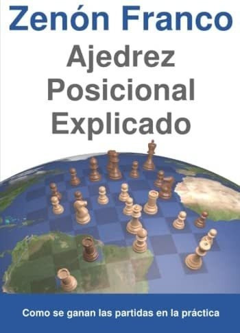 Libro: Ajedrez Posicional Explicado: Como Se Ganan Partid&..