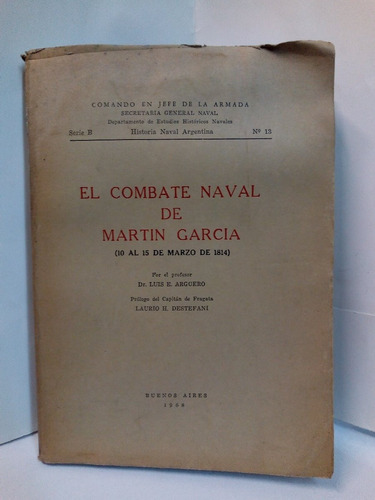El Combate Naval De Martin Garcia -10 Al 15 De Marzo De 1814
