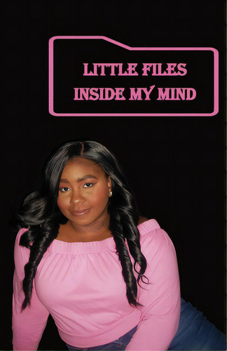 Little Files Inside My Mind, De Crumpler, Natasha. Editorial Lightning Source Inc, Tapa Blanda En Inglés