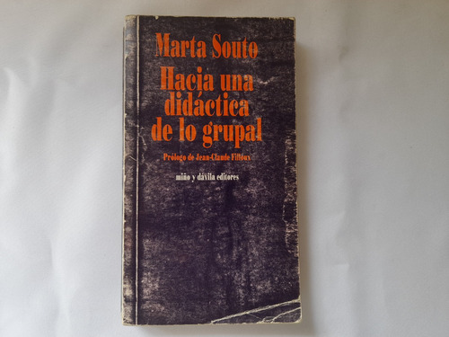 Hacia Una Didactica De Lo Grupal, Marta Souto, Filloux