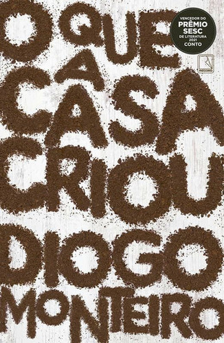 O Que A Casa Criou, De Monteiro, Diogo. Editora Record, Capa Mole Em Português