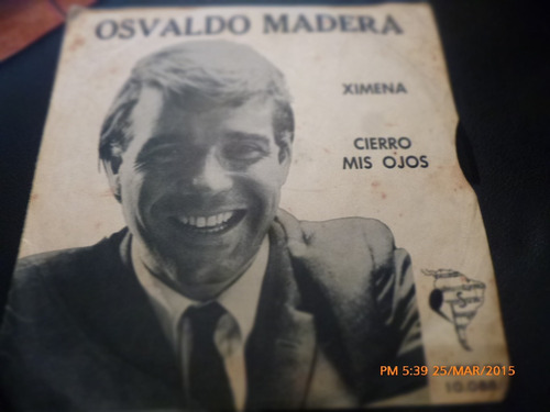 Vinilo Single De Osvaldo Madera -ximena ( Y155