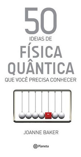 50 Ideias De Física Quântica Que Você Precisa Conh