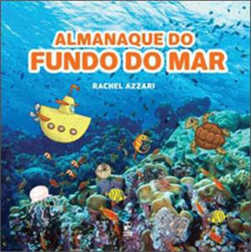 Almanaque do fundo do mar, de Azzari, Rachel. Editora Panda Books, capa mole, edição 1ª edição - 2013 em português