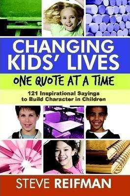 Changing Kids' Lives One Quote At A Time - Steve Reifman