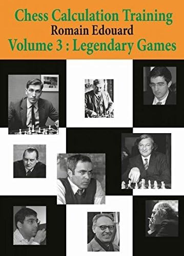 Libro:  Chess Calculation Training Volume 3: Legendary Games