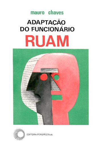 Adaptação do funcionário RUAM, de Chaves, Mauro. Série Paralelos Editora Perspectiva Ltda., capa mole em português, 1975