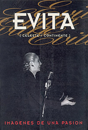 Evita . Imagen De Una Pasion