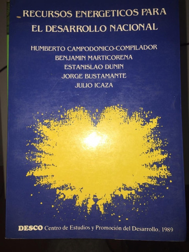 Recursos Energeticos Para El Desarrollo Nacional.campodonico