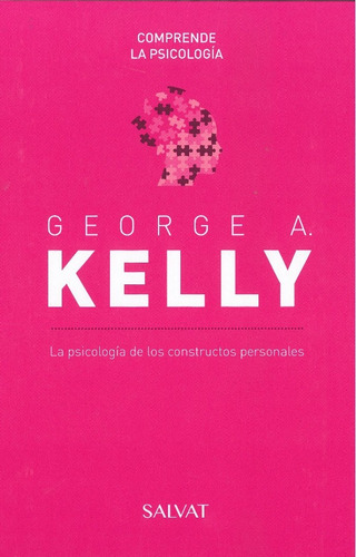 George A. Kelly - Comprende La Psicología - Salvat