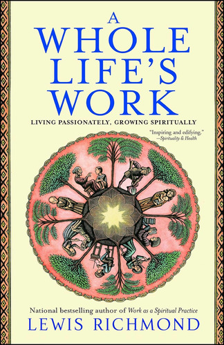Libro: A Whole Lifeøs Work: Living Passionately, Growing