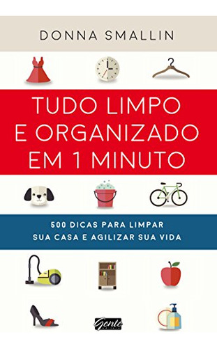 Libro Tudo Limpo E Organizado Em 1 Minuto De Smallin Donna