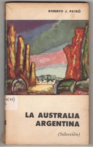 Libro La Australia Argentina - Payro - Usado Antiguo 1963
