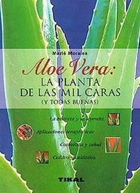 Aloe Vera La Planta De Las Cien Caras - Marie Morales