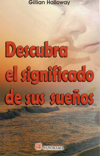 Descubra El Significado De Sus Sueños, De Gillian Holloway. Editorial Panorama, Tapa Blanda En Español, 2006