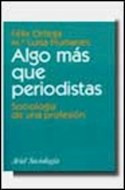 Libro Algo Mas Que Periodistas Sociologia De Una Profesion (