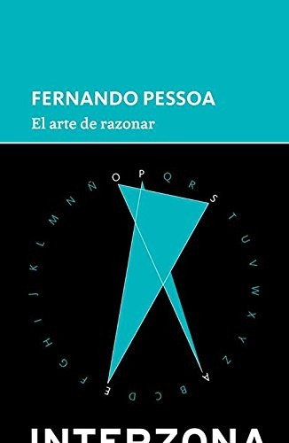 Arte De Razonar, El - Fernando Pessoa