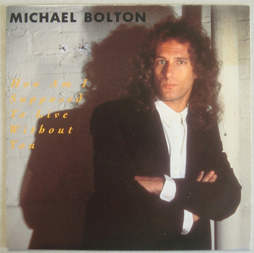 Michael Bolton 1989 How Am I Supposed To Live Without You (Usado)