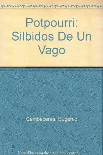 Pot-pourri Silbidos De Un Vago-clarin, De Eugenio Cambaceres. Editorial Clarín, Edición 1 En Español
