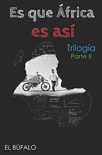 Libro : Es Que Africa Es Asi Trilogia Parte Ii - Bufalo,.