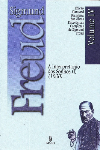 A Interpretação De Sonhos I - 1900 Vol. Iv