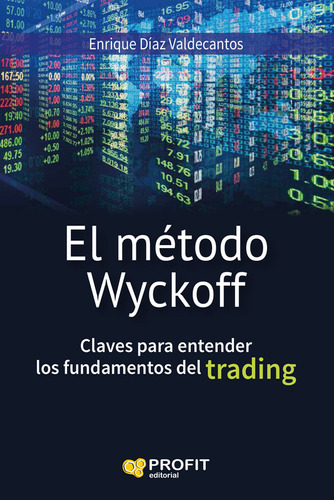 El Método Wyckoff - Enrique Díaz Valdecantos | Trading