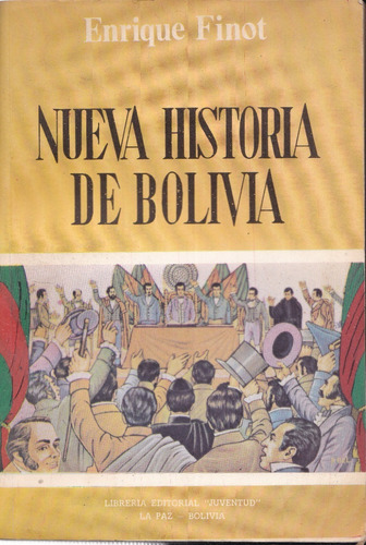 Nueva Historia De Bolivia - Enrique Finot