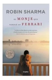 El Monje Que Vendió Su Ferrari - Robin Sharma. Nuevo