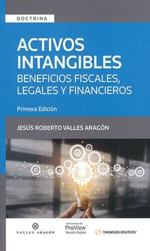 Activos Intangibles: Beneficios Fiscales, Legales Y Financieros, De Valles Aragón, Jesús Roberto. Editorial Dofiscal Thomson Reuters, Tapa Blanda, Edición 1° Edición En Español, 2021