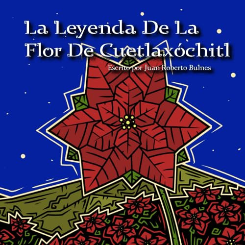 Libro : La Leyenda De La Flor De Cuetlaxochitl (las Leyenda