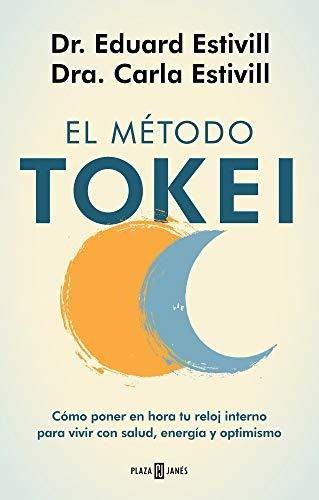 El Método Tokei : Cómo Poner En Hora Tu Reloj Interno Para V