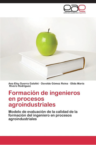 Libro: Formación De Ingenieros En Procesos Agroindustriales: