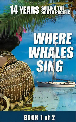 Where Whales Sing : Book 1 Of 2, De Daniel H Van Ginhoven. Editorial Advanced Graphic Fx, Inc., Tapa Dura En Inglés