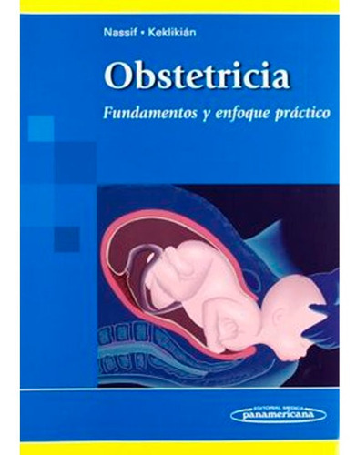 Obstetricia / Obstetrics: Fundamentos Y Enfoque Prác