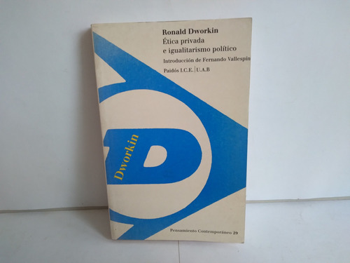 Etica Privada E Igualitarismo Político. Ronald Dworkin  1993