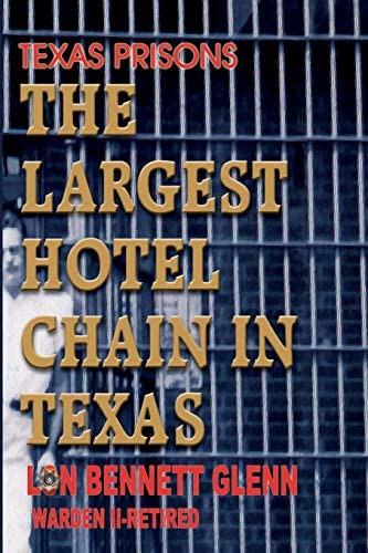 Texas Prisons: The Largest Hotel Chain In Texas, De Glenn, Lon Bennett. Editorial Eakin Press, Tapa Blanda En Inglés