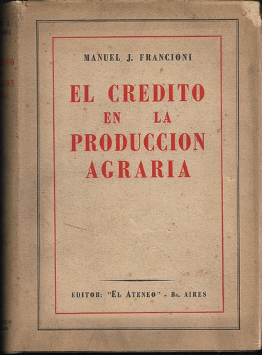 Francioni El Crédito En La Producción Agraria 1944