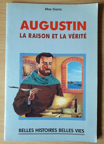 Agustin La Raison Et La Verite Max Garric 1997 48p Impecable