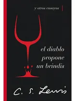 Comprar El Diablo Propone Un Brindis Y Otros Ensayos, De Lewis, C. S.. Editorial Harpercollins, Tapa Blanda, Edición 1 En Español, 2023