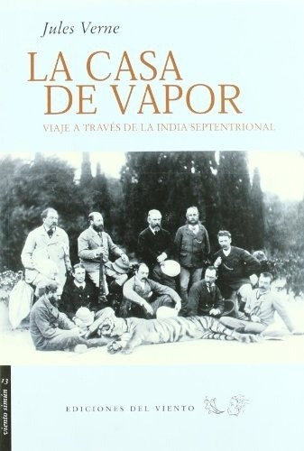 La Casa De Vapor. Viaje A Traves De La India - Jules, De Jules Verne. Editorial Ediciones Del Viento En Español