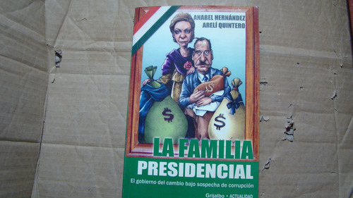 La Familia Presidencial , Anabel Hernandez , Areli Quintero