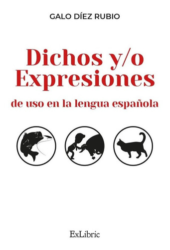 Libro Dichos Y/o Expresiones De Uso En La Lengua Espaã¿ol...