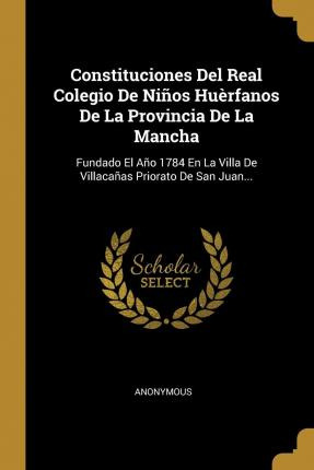 Libro Constituciones Del Real Colegio De Ni Os Hu Rfanos ...