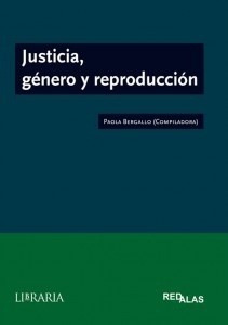 Justicia, Genero Y Reproduccion - Bergallo, Paola