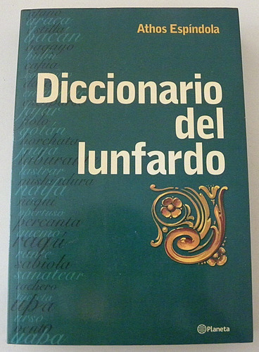 Diccionario Del Lunfardo - Athos Espindola