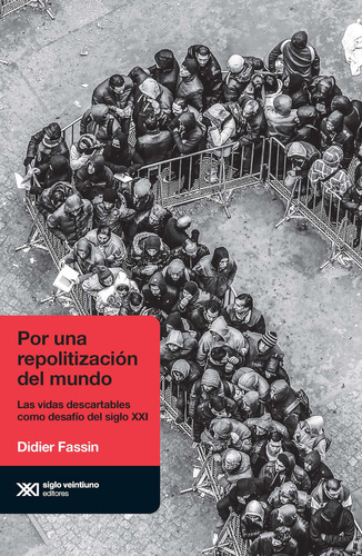 Libro Por Una Repolitizacion Del Mundo - Didier Fassin