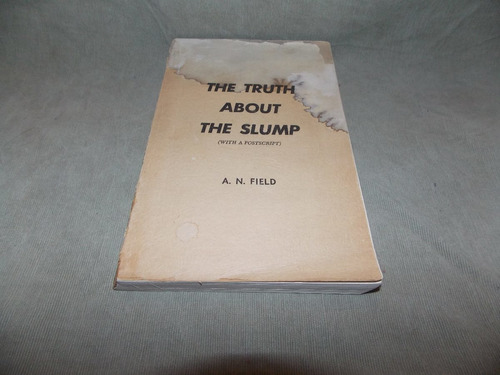 The Truth About The Slump - A. N. Field - Omni Publications
