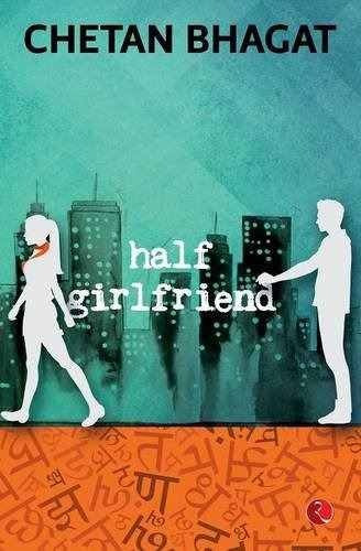 Half Girlfriend: Half Girlfriend, De Chetan Bhagat. Editorial Rupa Publications India, Tapa Blanda, Edición 2014 En Inglés, 2014