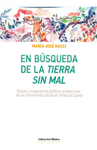 Busqueda De La Tierra Sin Mal, En, De Nacci, María Jose. Editorial Biblos, Tapa Blanda, Edición 1 En Español