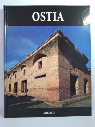 Ostia - Coleccion Arqueologia Gredos - Tapa Dura